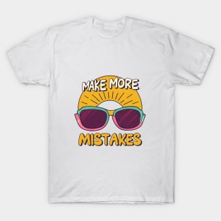 Make More Mistakes: Vibrant Summer Vibes with Sunglasses T-Shirt